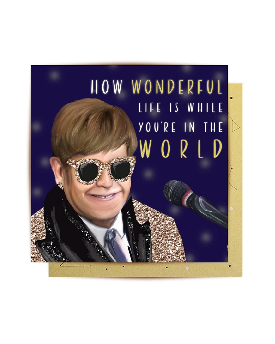 Card with cartoon of Elton John and reads how wonderful life is while youre in the world