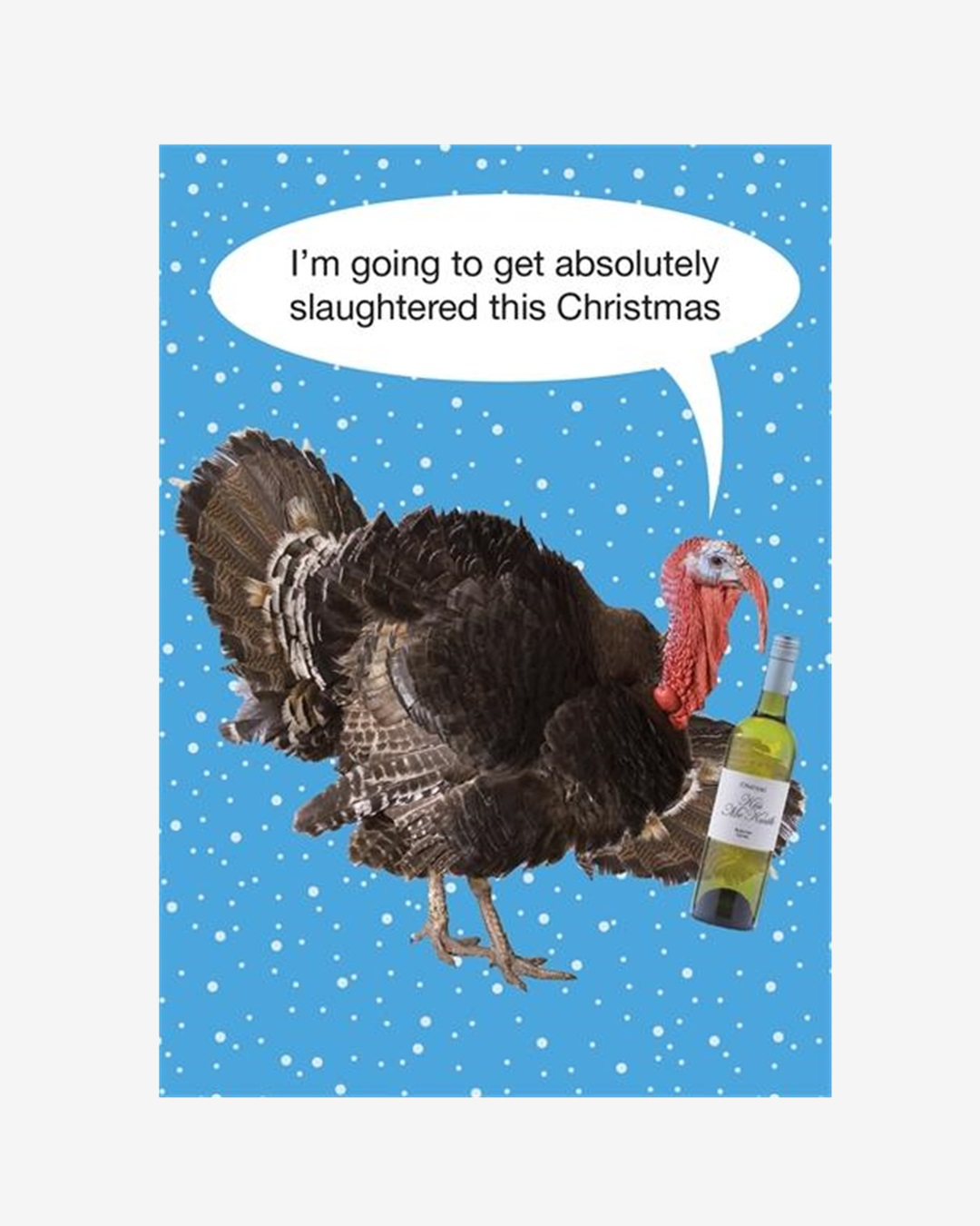 Im going to get absolutely slaughted this Christmas Turkey card