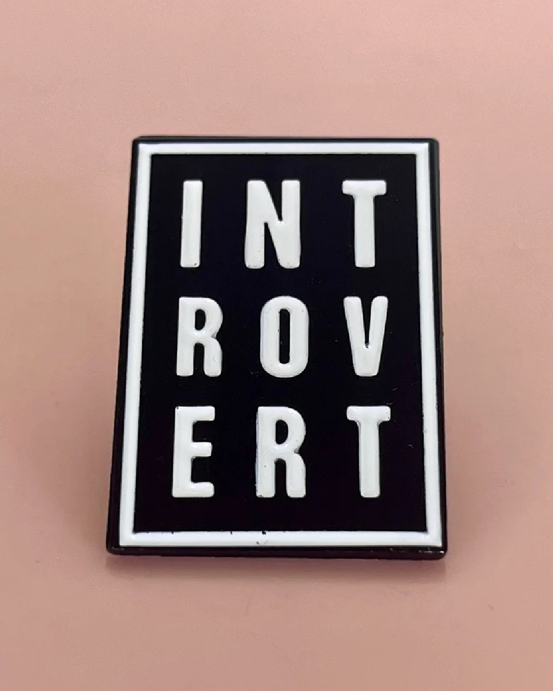 Introvert black and white pin