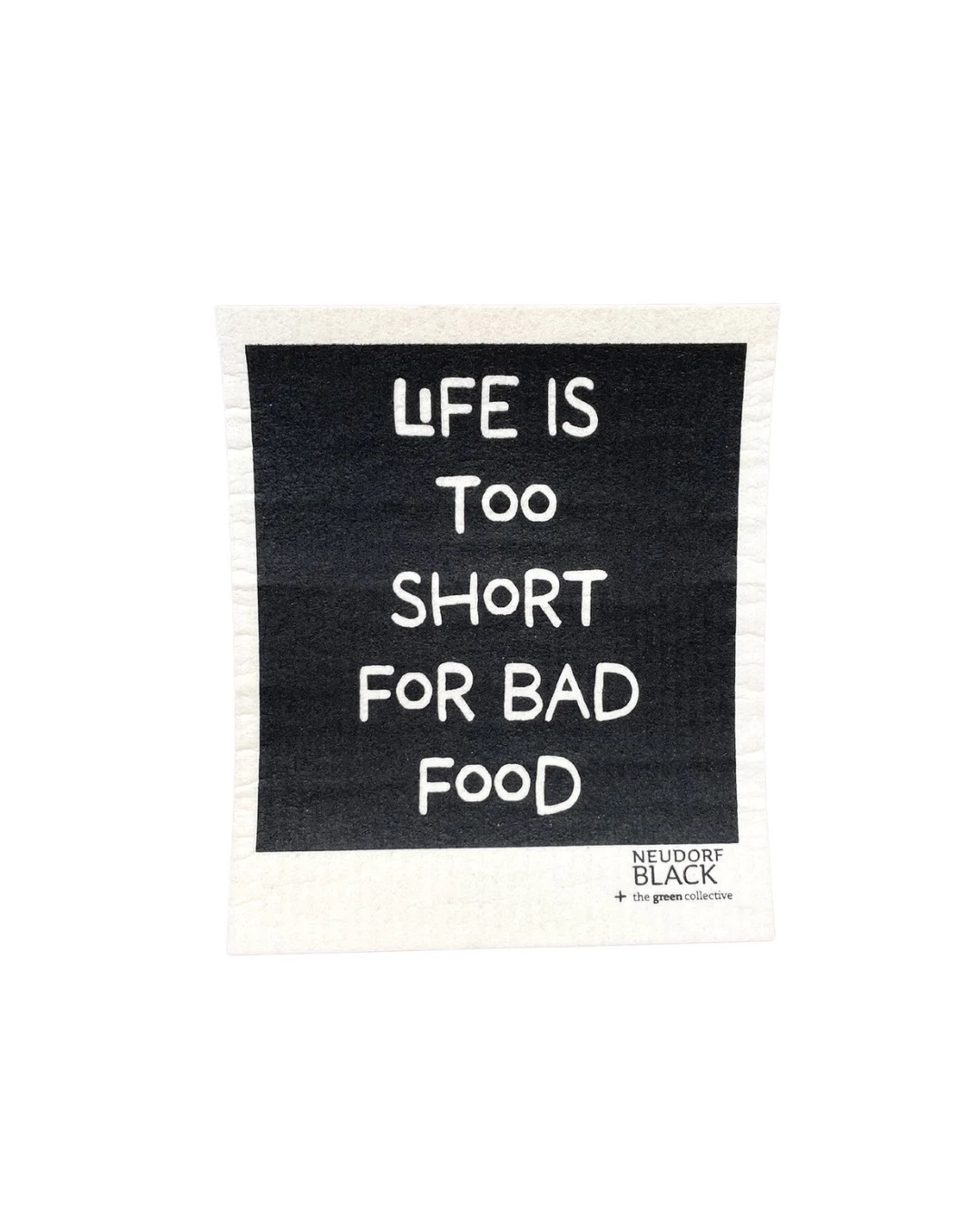 black and white life is too short for bad food dish cloth